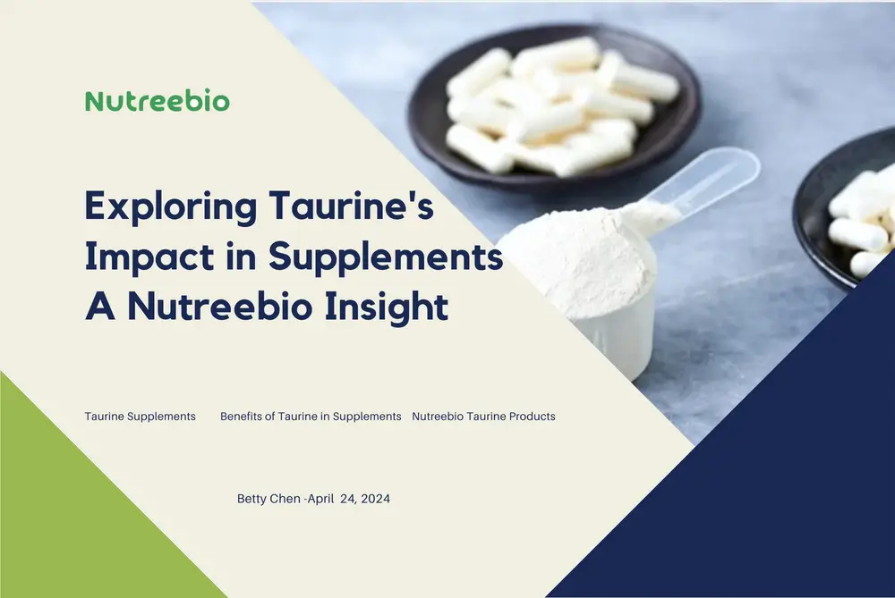 exploring taurine supplements' impact on nutrition a nutreebio insight
